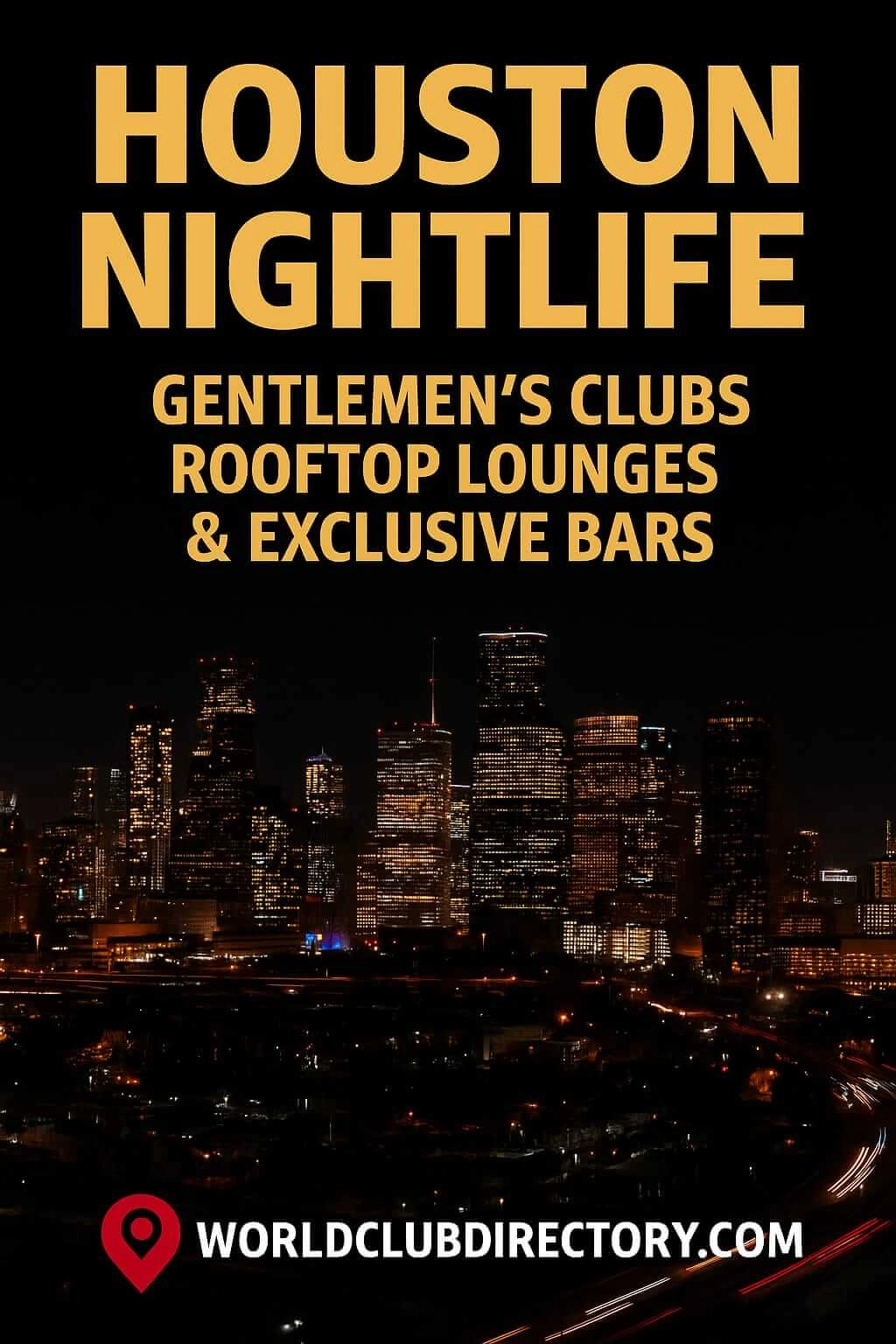 Houston Nightlife – Gentlemen’s Clubs, Rooftop Lounges and Exclusive Bars