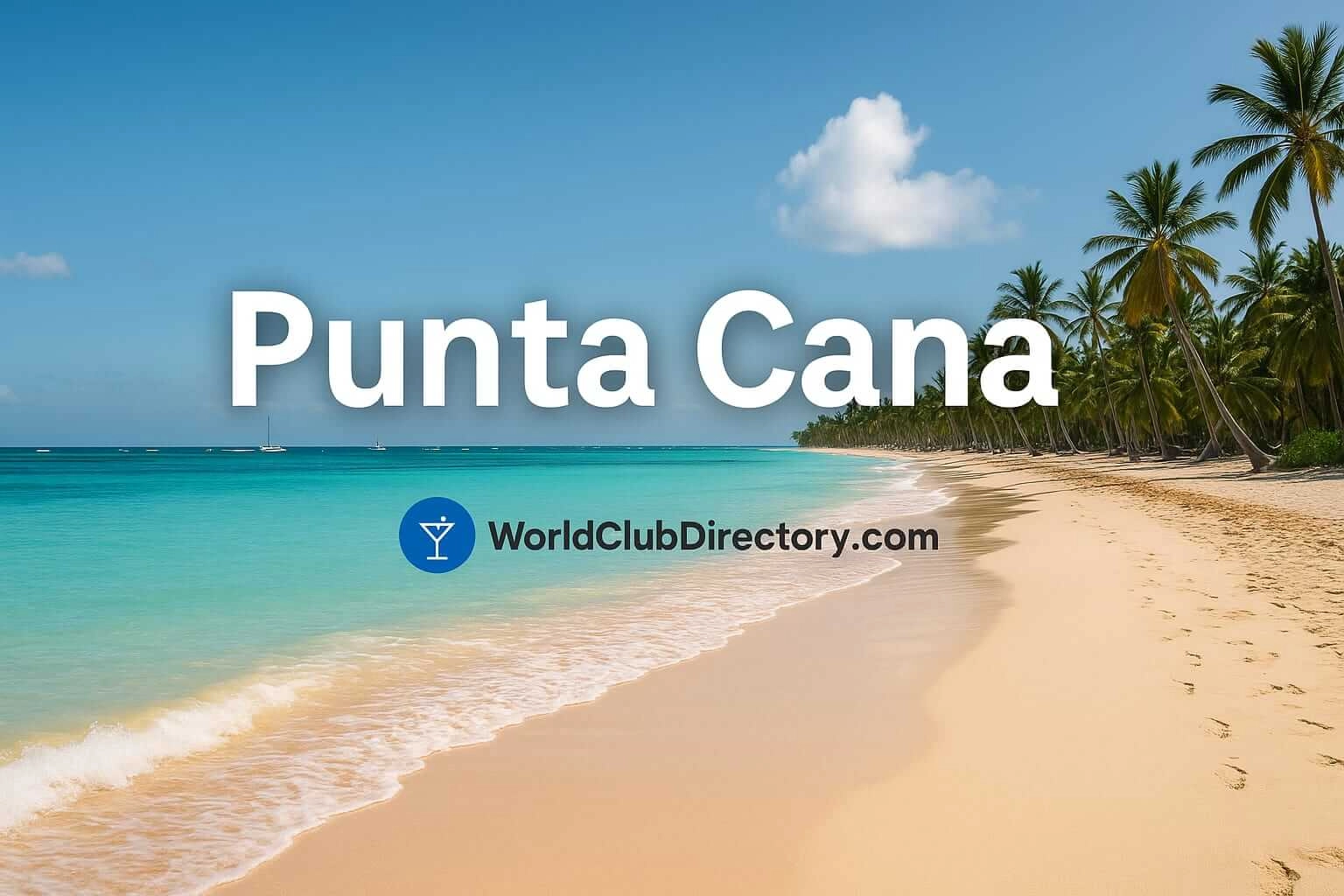 Punta Cana Nightlife – The Ultimate Guide to Caribbean Luxury and Party