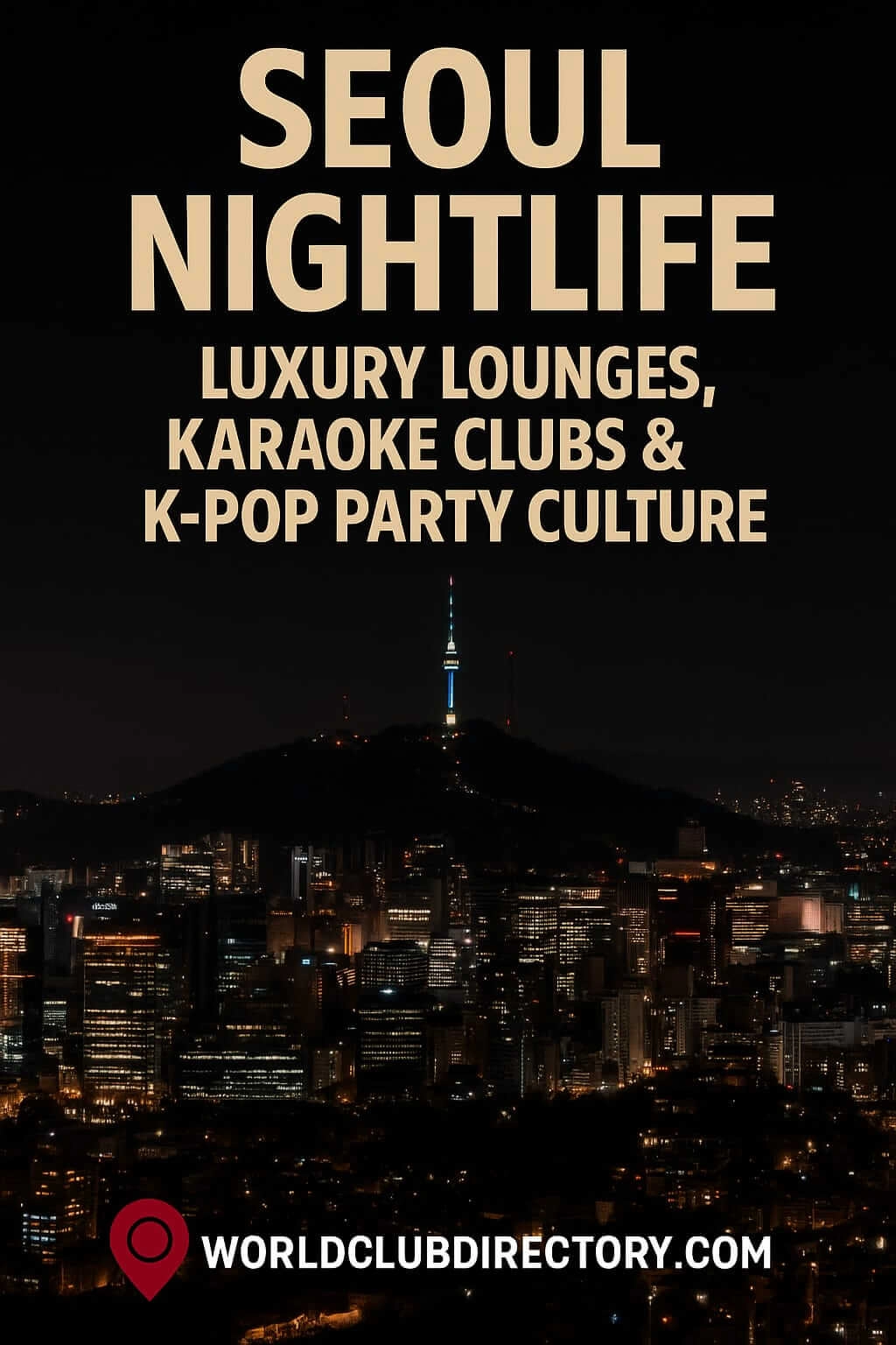 Seoul Nightlife – Luxury Lounges, Karaoke Clubs and K-Pop Party Culture