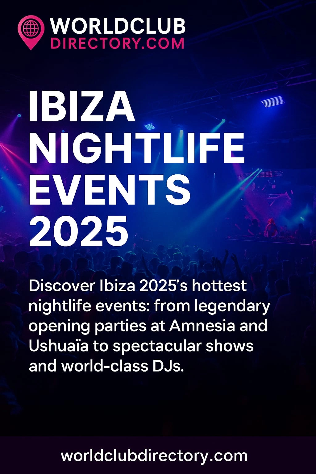 Ibiza 2025: Top Opening Parties and Nightlife Shows You Can’t Miss
