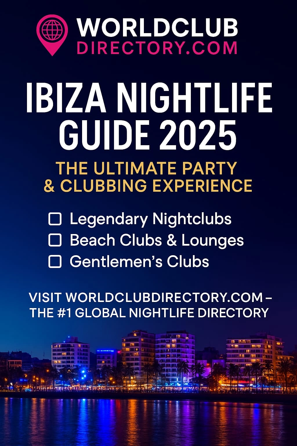Ibiza Nightlife Guide 2025 – The Ultimate Party and Clubbing Experience