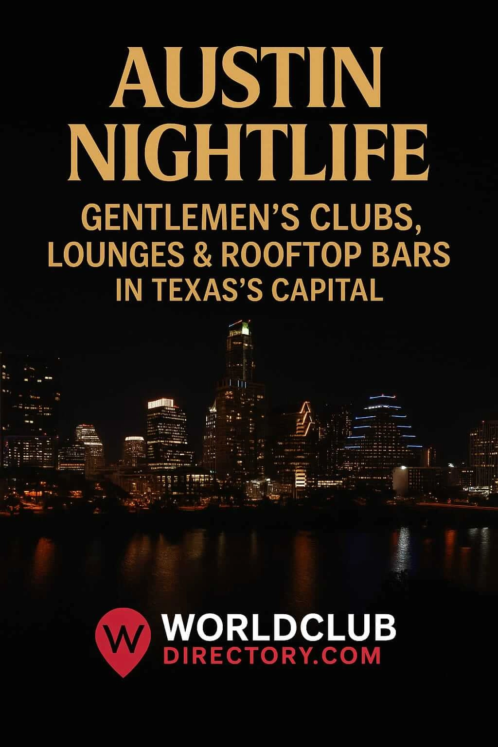 Austin Nightlife Guide – Best Gentlemen’s Clubs, Bars and Rooftop Lounges in the Texas Capital