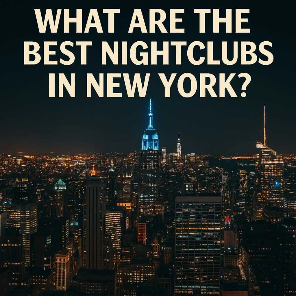 What Are the Best Nightclubs in New York? – Gentlemen’s Clubs, Discotheques &amp; Lounge Bars